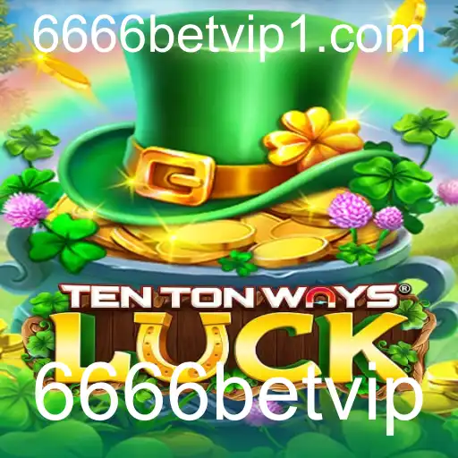 TenTonWaysLuck: Descubra o Novo Fenômeno dos Jogos com 6666betvip